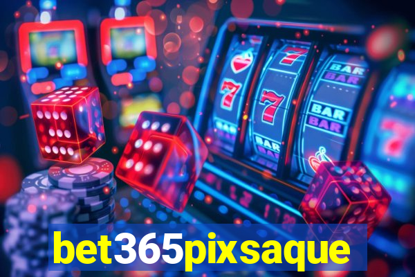 bet365pixsaque