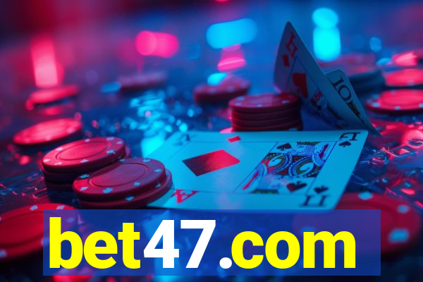 bet47.com