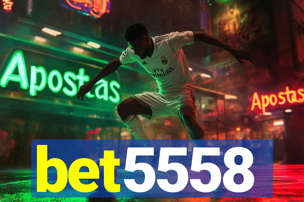 bet5558