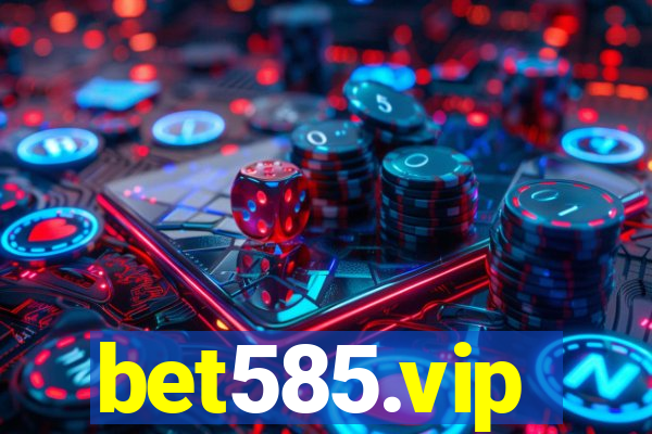 bet585.vip