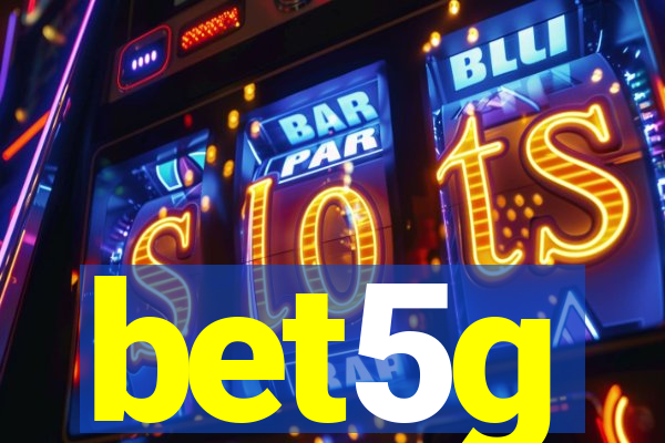 bet5g