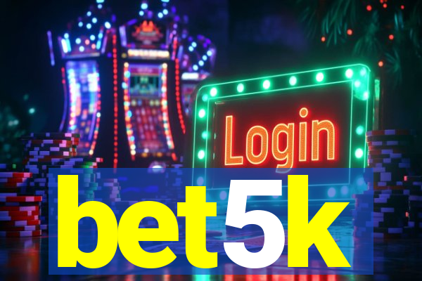 bet5k