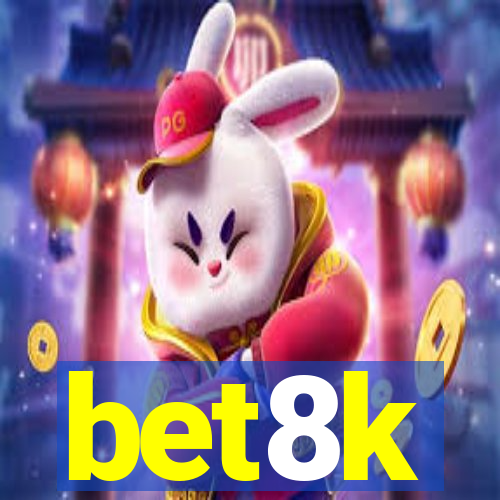 bet8k