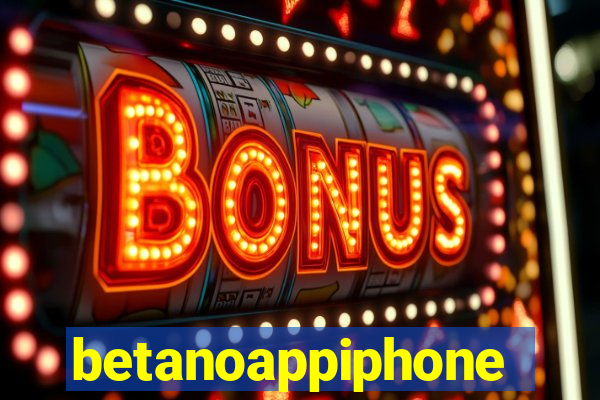 betanoappiphone