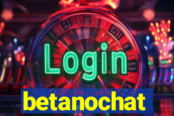 betanochat