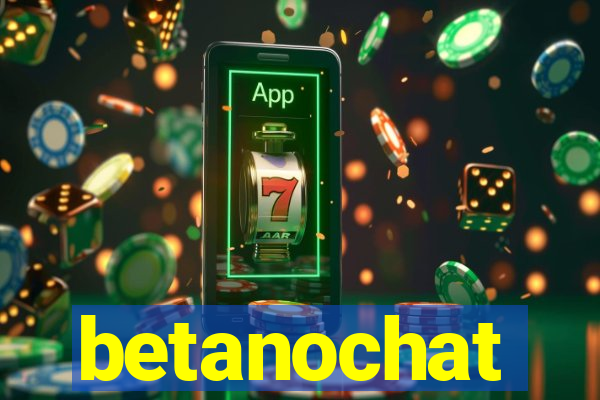 betanochat