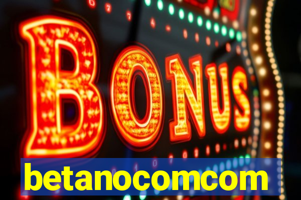 betanocomcom