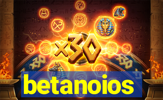 betanoios