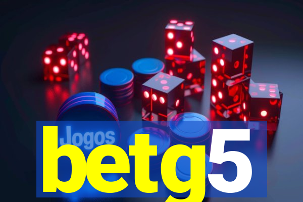 betg5