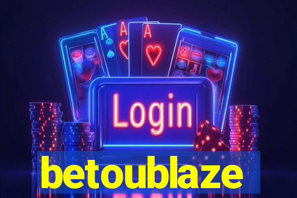 betoublaze