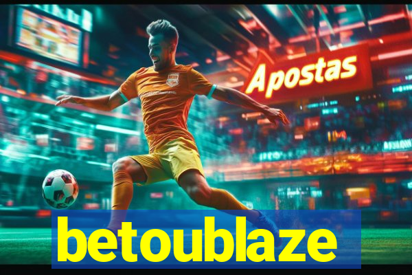 betoublaze