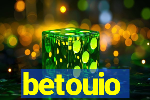 betouio