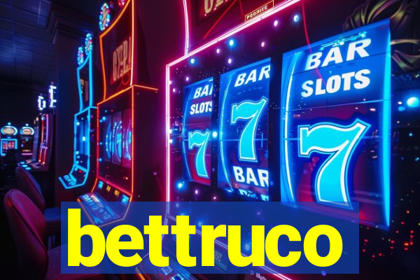 bettruco