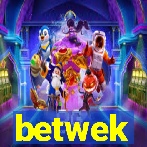 betwek