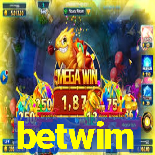 betwim