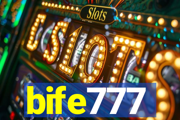 bife777