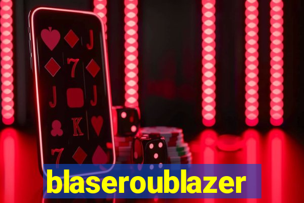 blaseroublazer