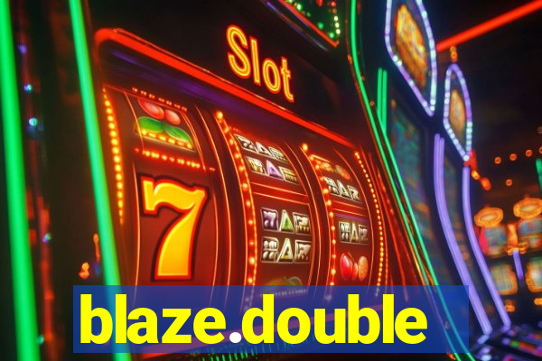 blaze.double