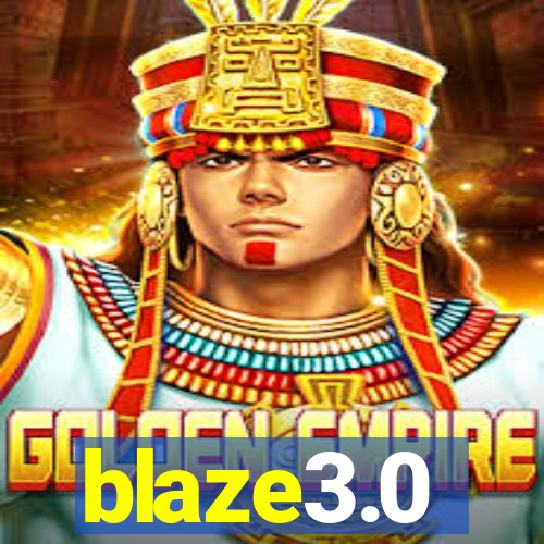 blaze3.0