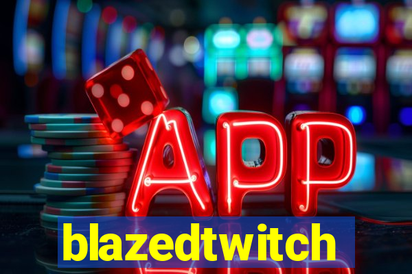 blazedtwitch