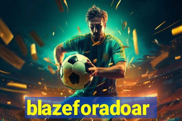 blazeforadoar