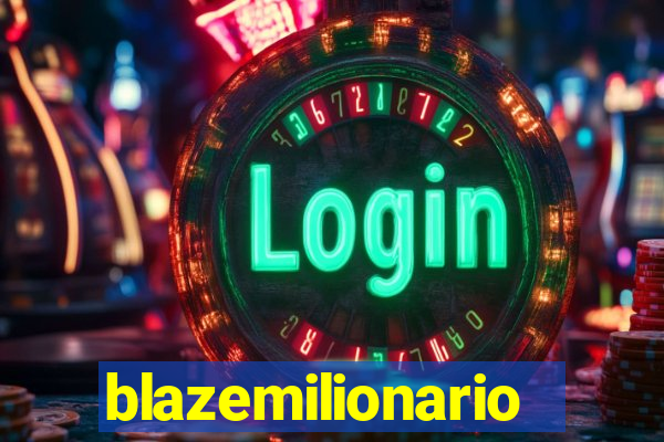 blazemilionario