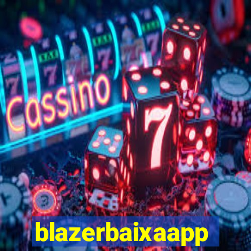 blazerbaixaapp