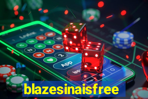 blazesinaisfree