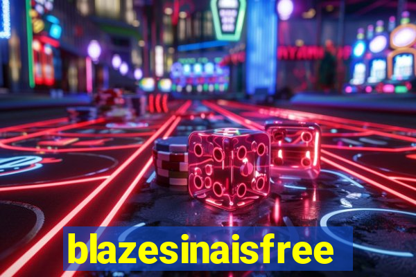 blazesinaisfree