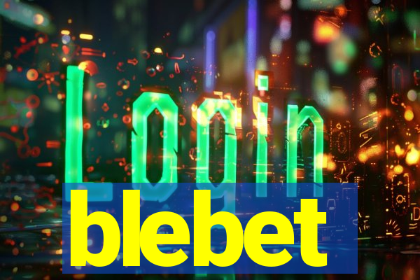 blebet