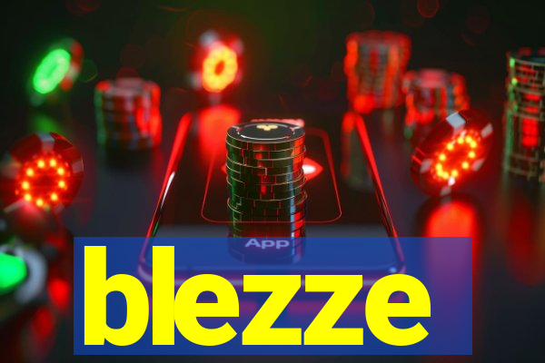 blezze