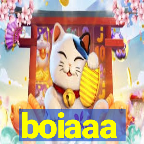 boiaaa