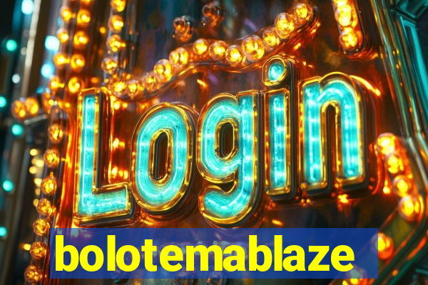 bolotemablaze