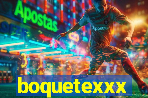 boquetexxx