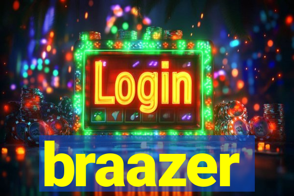 braazer