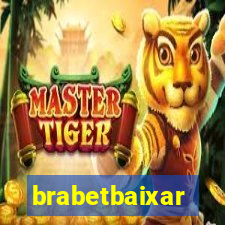 brabetbaixar