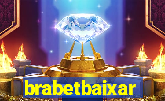 brabetbaixar