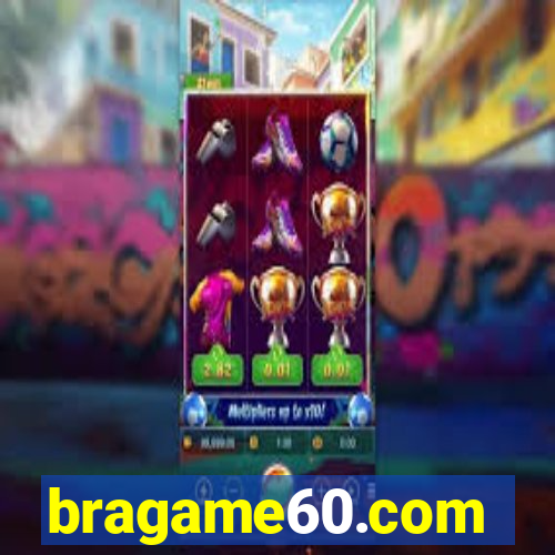 bragame60.com