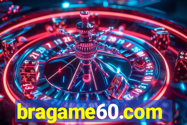 bragame60.com