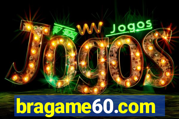 bragame60.com