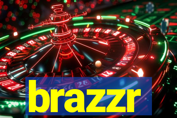 brazzr