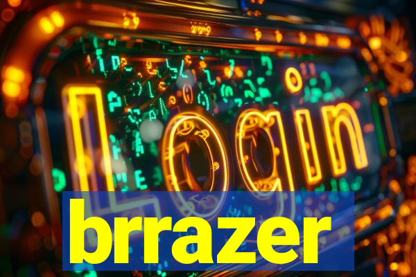 brrazer