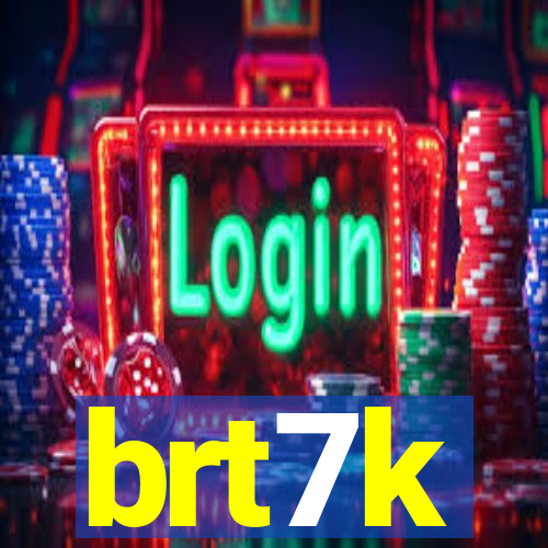 brt7k