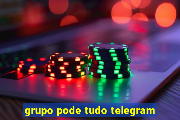 grupo pode tudo telegram