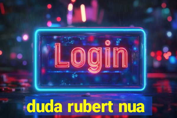 duda rubert nua