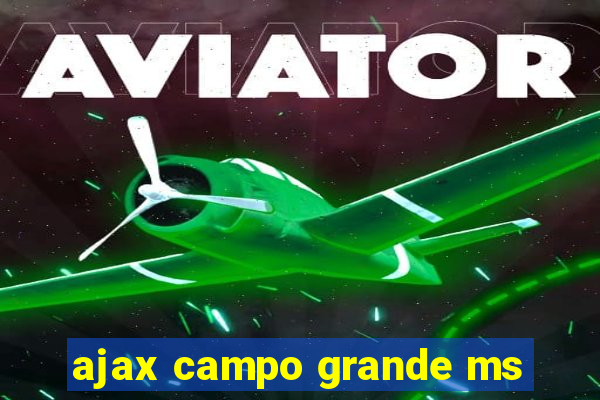 ajax campo grande ms