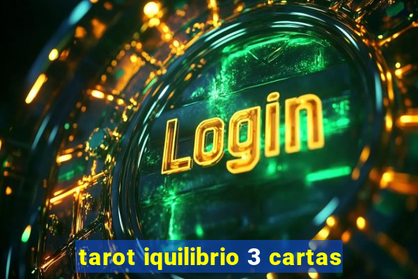 tarot iquilibrio 3 cartas