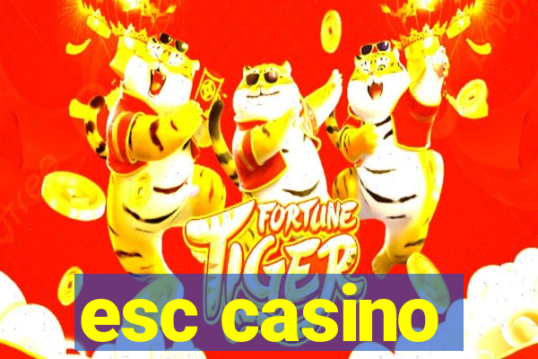 esc casino