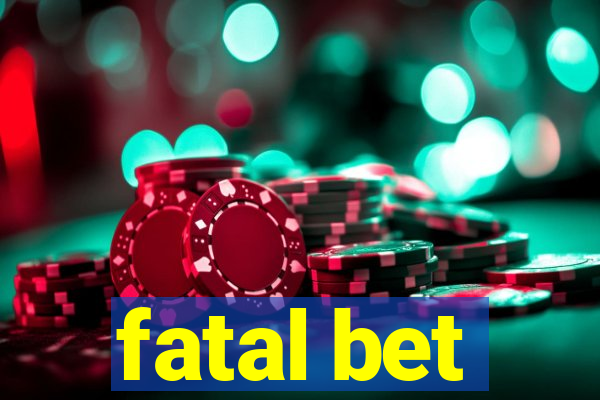 fatal bet