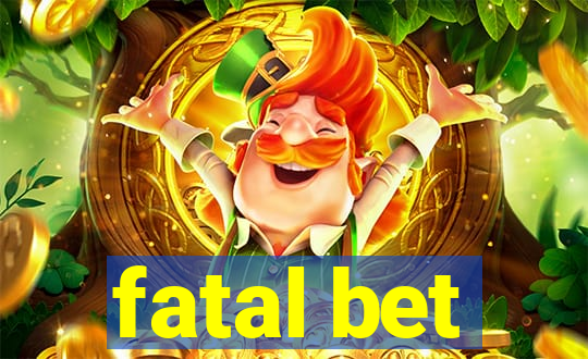 fatal bet